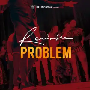 Reminisce - Problem